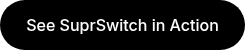 <p>See SuprSwitch in Action</p>