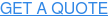 GET A QUOTE