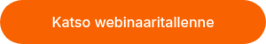 Katso webinaaritallenne