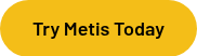 Try Metis Today