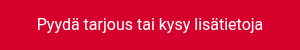 Pyydä tarjous tai kysy lisätietoja