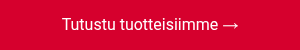 Tutustu tuotteisiimme →