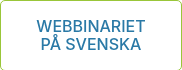 WEBBINARIET PÅ SVENSKA
