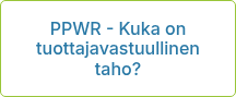 PPWR - Kuka on tuottajavastuullinen taho?