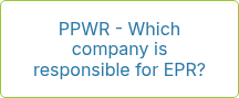 <p style="font-weight: normal;">PPWR - Which company is responsible for EPR?</p>