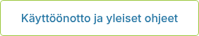 Käyttöönotto ja yleiset ohjeet