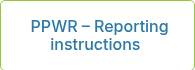 &nbsp;PPWR – Reporting instructions&nbsp;