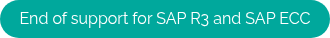 End of support for SAP R3 and SAP ECC