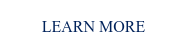 LEARN MORE