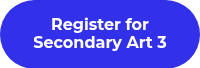 Register for Secondary Art 3