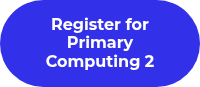 Register for Primary Computing 2