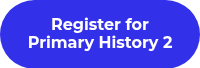 Register for Primary History 2