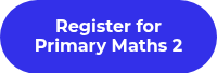Register for Primary Maths&nbsp;2