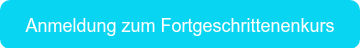 Anmeldung zum Fortgeschrittenenkurs