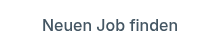 Neuen Job finden