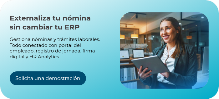 Externaliza tu nómina sin cambiar tu ERP   Gestiona nóminas y trámites laborales. Todo conectado con portal del empleado, registro de jornada, firma digital y HR Analytics.  