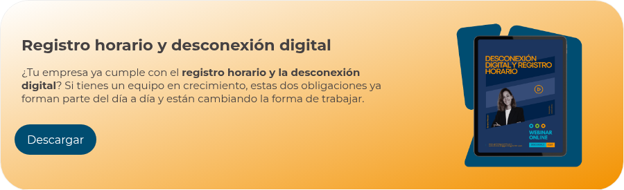 Registro horario y desconexión digital   ¿Tu empresa ya cumple con el registro horario y la desconexión digital? Si tienes un equipo en crecimiento, estas dos obligaciones ya forman parte del día a día y están cambiando la forma de trabajar.  