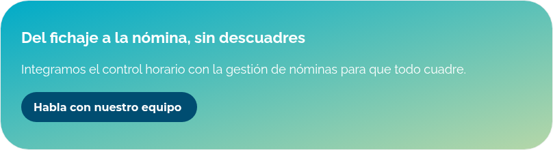 Del fichaje a la nómina, sin descuadres    Integramos el control horario con la gestión de nóminas para que todo cuadre. 