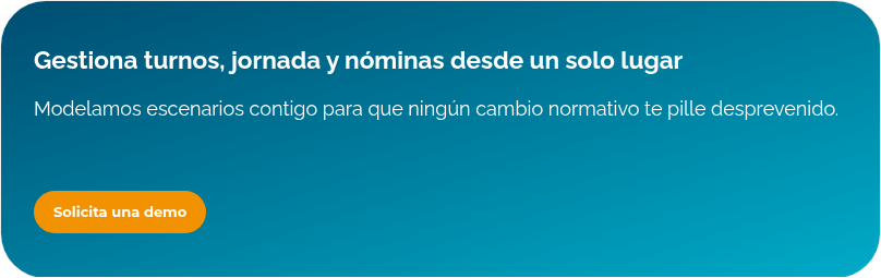 Gestiona turnos, jornada y nóminas desde un solo lugar    Modelamos escenarios contigo para que ningún cambio normativo te pille desprevenido.     