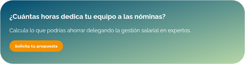 ¿Cuántas horas dedica tu equipo a las nóminas?    Calcula lo que podrías ahorrar delegando la gestión salarial en expertos. 