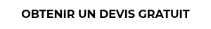 OBTENIR UN DEVIS GRATUIT