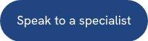 Speak to a specialist