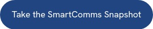 Take the SmartComms Snapshot
