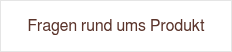 Fragen rund ums Produkt<span class="rd-opt-sub"></span>