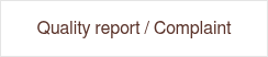 <p>Quality report / Complaint</p>