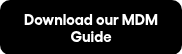 Download our MDM Guide