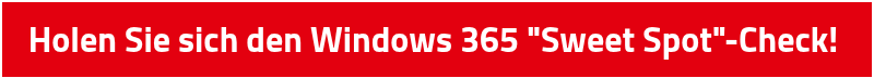 Holen Sie sich den Windows 365 "Sweet Spot"-Check!&nbsp;
