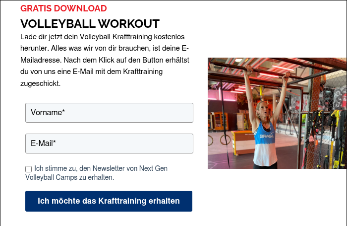 GRATIS DOWNLOAD VOLLEYBALL WORKOUT Lade dir jetzt dein Volleyball Krafttraining kostenlos herunter. Alles was wir von dir brauchen, ist deine E-Mailadresse. Nach dem Klick auf den Button erhältst du von uns eine E-Mail mit dem Krafttraining zugeschickt.   