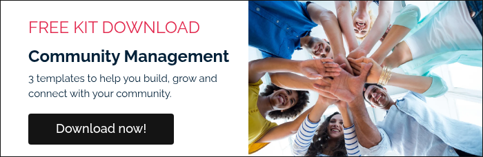 FREE KIT DOWNLOAD Community Management 3 templates to help you build, grow and connect with your community. &nbsp;