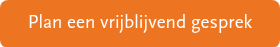 <p>Plan een vrijblijvend gesprek</p>