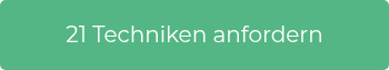 21 Techniken&nbsp;anfordern