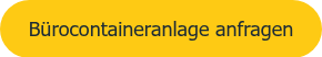 <span style="font-size: 18px; font-family: Tahoma, Arial, Helvetica, sans-serif;">Bürocontaineranlage anfragen</span>