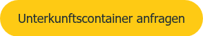 <span style="font-size: 18px; font-family: Tahoma, Arial, Helvetica, sans-serif;">Unterkunftscontainer anfragen</span>