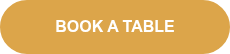 BOOK A TABLE