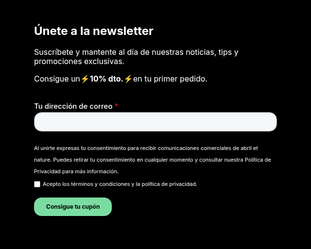 Únete a la newsletter   Suscríbete y mantente al día de nuestras noticias, tips y promociones exclusivas.   Consigue un⚡10% dto.⚡en tu primer pedido.  