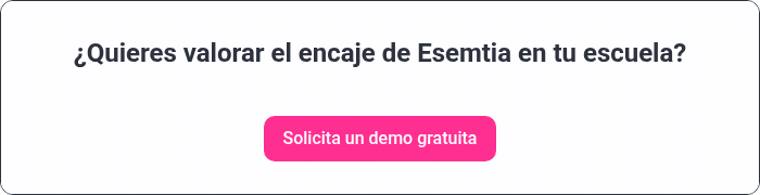 &iquest;Quieres valorar el encaje de Esemtia en tu escuela?
