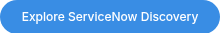Explore ServiceNow Discovery