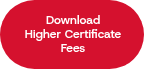 Download <br>Higher Certificate <br>Fees