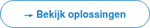 <strong><span style="color: #147ec3; font-size: 14px;"><span style="font-family: Helvetica, Arial, sans-serif;">→ Bekijk oplossingen</span></span></strong>