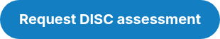 <span style="font-size: 20px;"><strong>Request DISC assessment</strong></span>