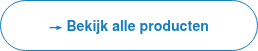 <strong><span style="color: #147ec3; font-size: 14px;"><span style="font-family: Helvetica, Arial, sans-serif;">→ Bekijk alle producten</span></span></strong>