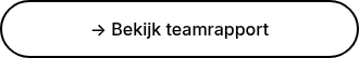 <p>→ Bekijk&nbsp;teamrapport</p>