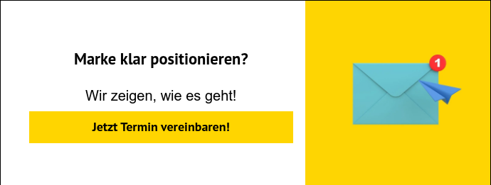 Marke klar positionieren?   Wir zeigen, wie es geht!