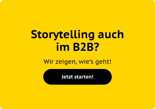 Storytelling auch im B2B? Wir zeigen, wie’s geht!