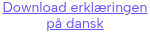 <span style="font-size: 14px;">Download erkl&aelig;ringen p&aring; dansk</span>