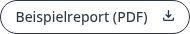 Beispielreport (PDF)<img alt="download icon" height="12" style="height: auto; max-width: 100%; width: 12px; margin: 0px 0px 0px 15px;" src="https://146079300.fs1.hubspotusercontent-eu1.net/hubfs/146079300/Website/02%20Grafiken%20u%20Screenshots/Icons/download%20icon.svg" width="12" loading="lazy">